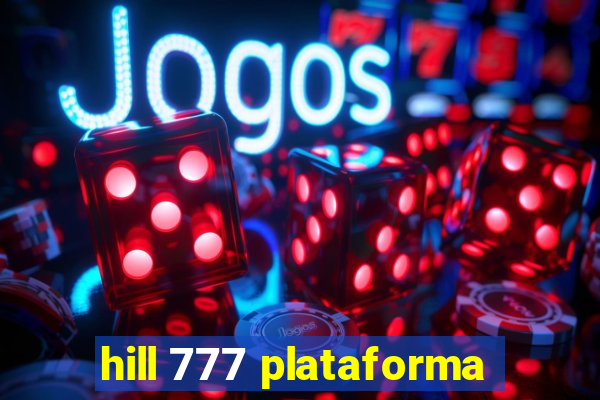 hill 777 plataforma